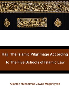 Hajj (The Islamic Pilgrimage), According to the Five Schools of Islamic Law