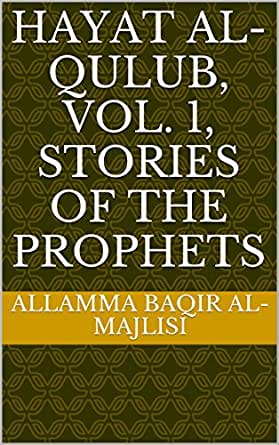 Hayat Al-Qulub, Vol. 1, Stories of the Prophets